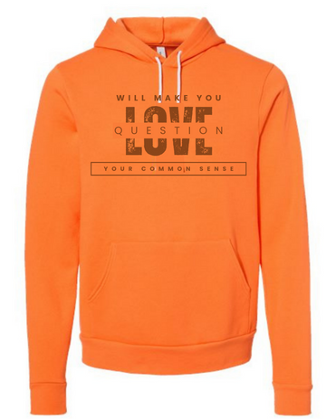 Love Will Make You Hoodies