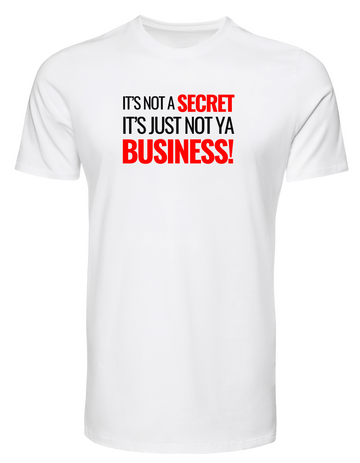 Not Ya Business T-shirt