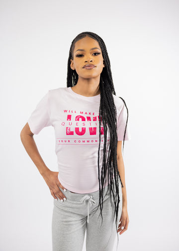 Love Will Make You T-shirt